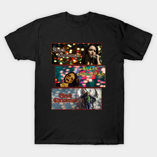 Black Christmas Black Christmas Black Christmas T-Shirt by Exploitation-Vocation